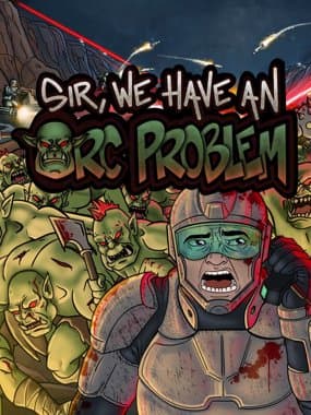 Sir, We Have an Orc Problem box art
