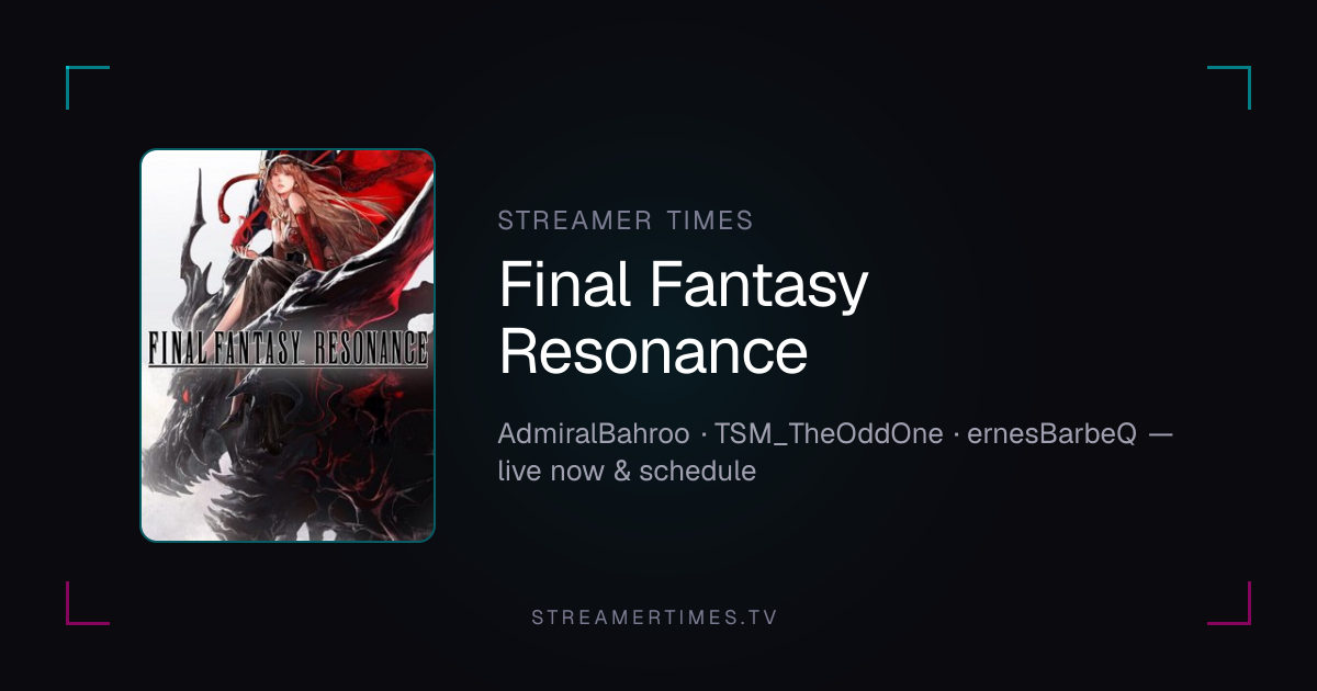 Final Fantasy Resonance Streamers — Live Now, Rankings & Schedule