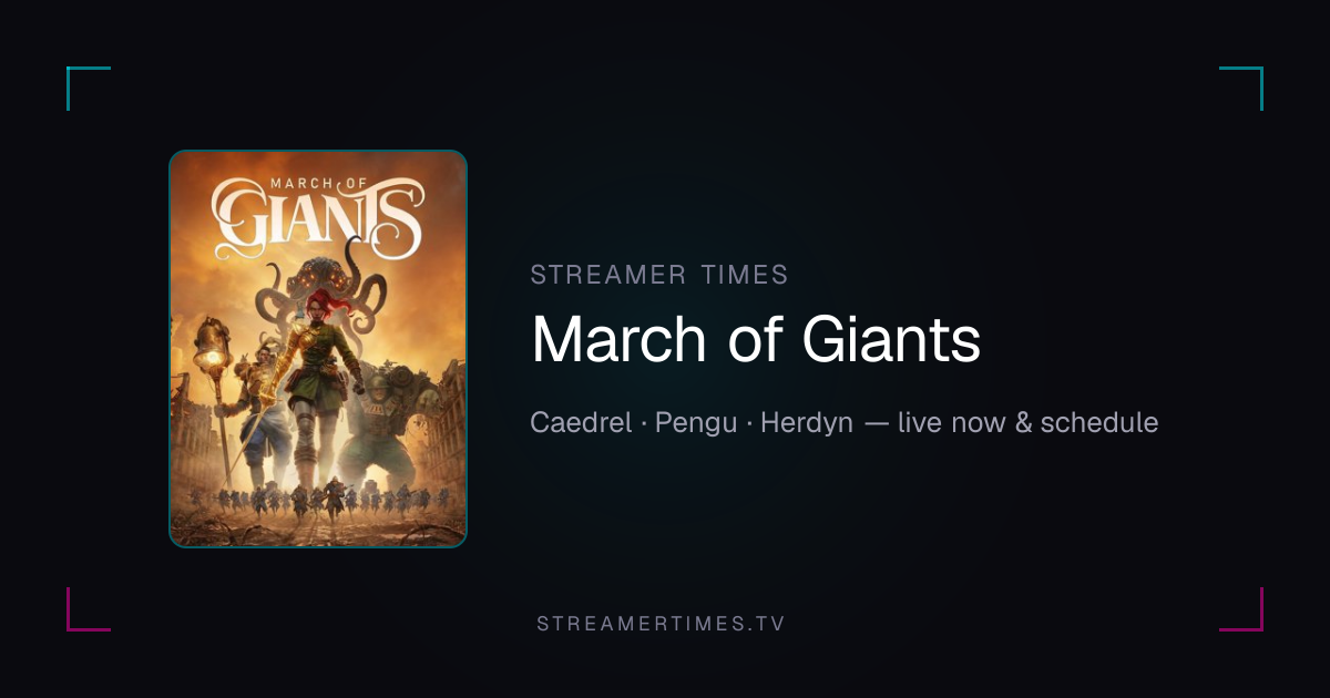 March of Giants Streamers — Live Now, Rankings & Schedule