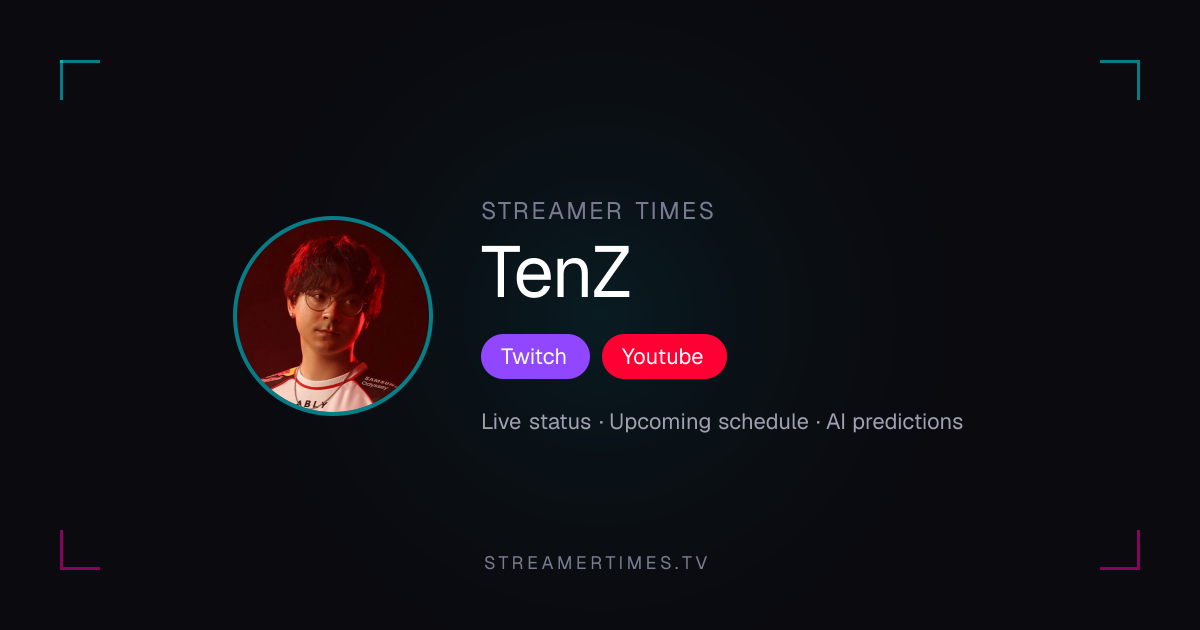 TenZ Stream Schedule — Next Stream & Live Status